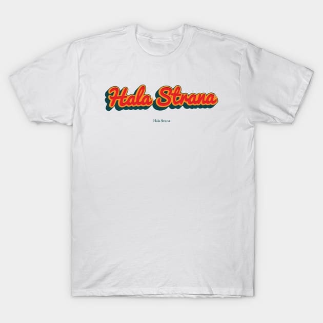 Hala Strana T-Shirt by PowelCastStudio